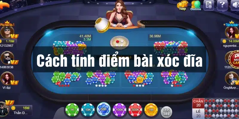 Hướng dẫn cách tính điểm bài xóc đĩa